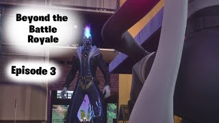 An Unseen Squabble  Beyond the Battle Royale Peril  Episode 3 Fortnite Series [upl. by Alessandra]