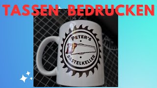 Tassendruck  Tassen Bedrucken Sublimation Tassen Druck DIY [upl. by Seamus]