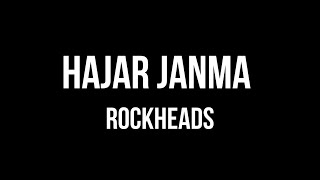 HAJAR JANMA  ROCKHEADS [upl. by Emmit306]