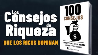 100 Consejos Para Empezar a Crear Riquezas Ahorro y Prosperidad💲 [upl. by Enitsuga]