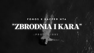 Kacper HTA x Fonos  Zbrodnia i Kara prod Gibbs [upl. by Elagibba]