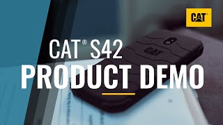 Cat® S42  The Essential Work Phone  Product Demo Video [upl. by Elleron786]