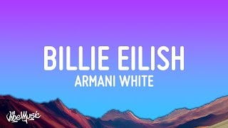 Armani White  BILLIE EILISH Lyrics I’m stylish glock tucked big t shirt Billie Eilish [upl. by Droc454]