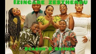 😮😢IZINGANE ZESTHEMBU  SEASON 2 REVIEW  My honest opinion  southafricanyoutuber [upl. by Nutter]