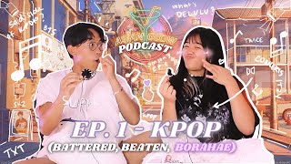 THE KPOP EPISODE BATTERED BEATEN BORAHAE  Ep1  Asian Glow Podcast Season 3 [upl. by Thomajan121]