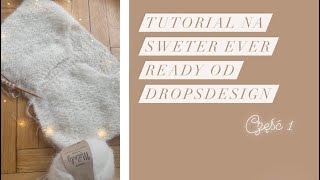 Tutorial na sweter na drutach Ever Ready Drops Design Garn Studio część 1  Dziergane Niebo [upl. by Elorak54]