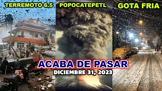 NOTICIAS DE HOY TERREMOTO DE MAGNITUD 65 EXPLOTA VOLCAN POPOCATEPETL LA GOTA FRIA LLEGA A MEXICO [upl. by Gunter]