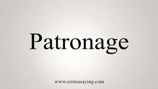 How To Say Patronage [upl. by Madian]