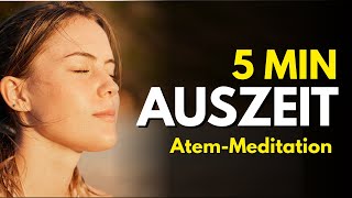 Sofortige Entspannung  Kurze Atem Meditation 5 minuten [upl. by Yessac]