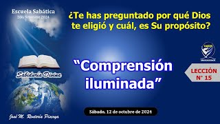 LES 15 COMPRENSIÓN ILUMINADA  LECCIÓN DE ESCUELA SABATICA [upl. by Marylinda]