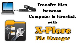 Transfer files between Computer amp Firestick with XPlore File Manager [upl. by Zippel]