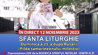 🔴 LIVE 12 11 2023 Sfânta Liturghie la Duminica a 25a după Rusalii  Sfântul Nicolae Dintro Zi [upl. by Colan483]