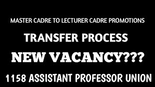 MASTER CADRE LECTURER CADRE PROMOTIONS 1158 ASSISTANT PROFESSOR NEW VACANCY [upl. by Travus401]