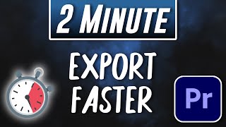 How to Render amp Export FASTER in Premiere Pro [upl. by Lindo]