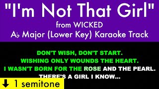 quotIm Not That Girlquot Lower Key from Wicked Ab Major  Karaoke Track with Lyrics on Screen [upl. by Assirek242]