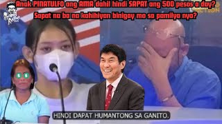 Anak PINATULFO ang AMA dahil hindi SAPAT ang 500 a day Sapat na kaya ang kahihiyan ng pamilya mo [upl. by Johannah]