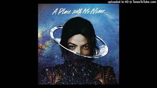 Michael Jackson  A Place With No Name INSTRUMENTAL Audio HQ [upl. by Anabel]