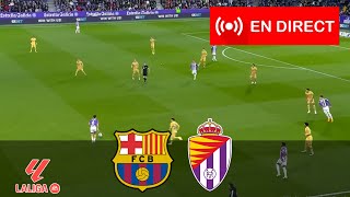 🔴EN DIRECT FC Barcelone contre Real Valladolid  LaLiga 202425  Match en direct aujourdhui [upl. by Marucci916]