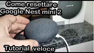 Come resettare Google Home Nest Mini 2 Ripristino di Fabbrica Tutorial [upl. by Drucill]