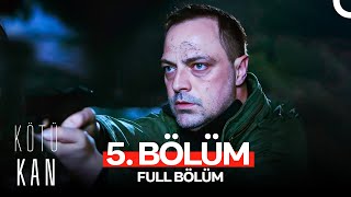 Kötü Kan 5 Bölüm [upl. by Cooe]