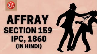 Affray Section 159 IPC 1860  IN HINDI  LawSikho [upl. by Idas]