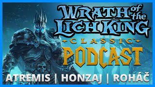 WotLK CLASSIC PODCAST  Honzaj Atremis  RohacGaming  WoW CZ [upl. by Eversole639]