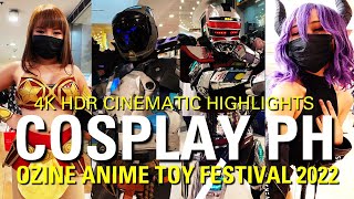 MEET YOUR COSPLAYERS PHILIPPINES  Ozine Festival 2022  CINEMATIC HIGHLIGHTS 4K HDR 🇵🇭 [upl. by Yaya]