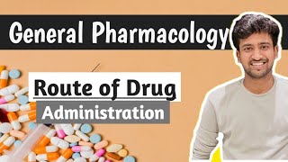 Route of Drug Administration General Pharmacology  Pharmacology lectures MBBS  Ashish [upl. by Artinak]