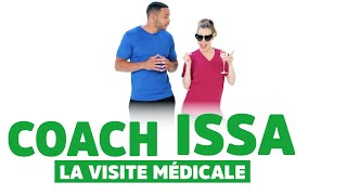 COACH ISSA  LA VISITE MÉDICALE [upl. by Lledyl242]