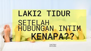 KENAPA SUAMI BIASANYA TIDUR SETELAH HUBUNGAN INTIM [upl. by Htebaras]