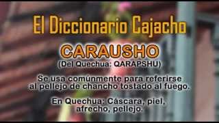 Diccionario Cajacho CARAUSHO [upl. by Davidde]