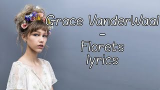 Grace VanderWaal  Florets Full HD lyrics [upl. by Haas389]