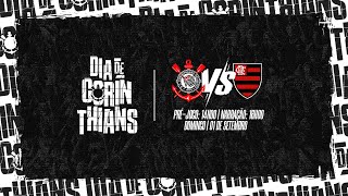 DIA DE CORINTHIANS  Corinthians x Flamengo  Brasileirão 2024 PRÉJOGO  AO VIVO [upl. by Oretos]