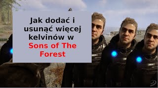 Jak dodać więcej kelvinów i jak go usunąć w Sons of the Forest [upl. by Arhez]