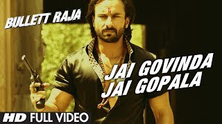 Jai Govinda Jai Gopala Full Video Song  Bullett Raja  Saif Ali Khan Sonakshi Sinha [upl. by Attecnoc]