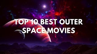 Top 10 Best Outer Space Movies you should watch  2021 [upl. by Greenberg]