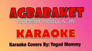 AGBABAKET KARAOKE Minus One [upl. by Nagap235]