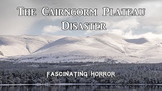 The Cairngorm Plateau Disaster  A Short Documentary  Fascinating Horror [upl. by Ennairam29]