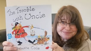 The trouble with Uncle by Babette Cole [upl. by Hertzog]