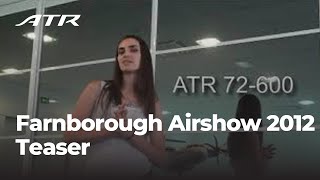 Come and meet ATR at the Farnborough International Airshow 2012  Teaser [upl. by Orrocos]