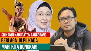 Srikandi Kabupaten Tangerang Berlaga di Pilkada  Mari Kita Bongkar [upl. by Jacobsen]