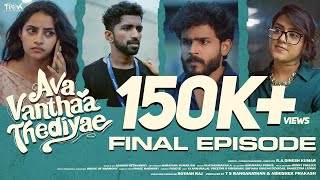 Ava Vanthaa Thediyae  Final Episode  Ft VJ Annamallai  VJ Kalyani  Tamil Love Web Series [upl. by Emiatej564]