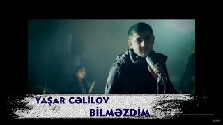 Yaşar Cəlilov  Bilməzdim [upl. by Naiviv]