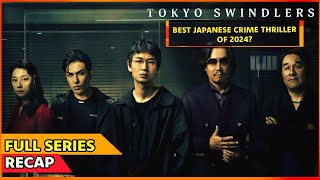 Tokyo Swindlers Full Recap And Breakdown  Spoilers Netflix 2024 Series [upl. by Eedak]