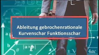 Ableitung gebrochenrationale Kurvenschar Funktionsschar [upl. by Yddub503]