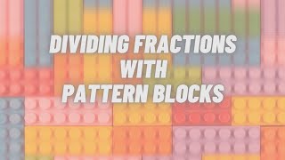 Dividing Fractions Using Pattern Blocks Math Models with Virtual Manipulatives [upl. by Ahsilem756]