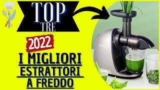 I MIGLIORI ESTRATTORI DI SUCCO A FREDDO del 2022 [upl. by Roxie]