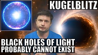 Bizarre Black Holes Made Out of Light Proven To Be Impossible Kugelblitz [upl. by Alarick]