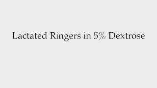 How to Pronounce Lactated Ringers in 5 Dextrose [upl. by Aihsekin]