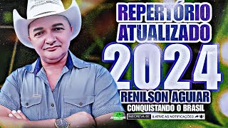 RENILSON AGUIAR CONQUISTANDO O BRASIL  REPERTÓRIO ATUALIZADO 2024 [upl. by Gausman]